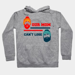 Our mom can't lose Hoodie